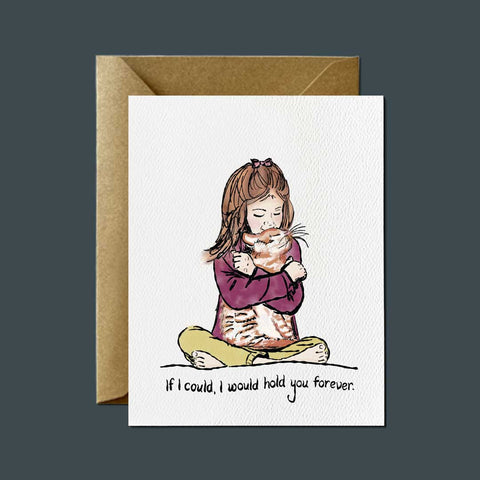 Hold You Forever Kid + Cat — Love, Friendship Greeting Card